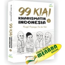 99 KYAHI KHARISMATIK INDONESIA 2 (RIWAYAT, PERJUANGAN, DO'A & HIZIB )