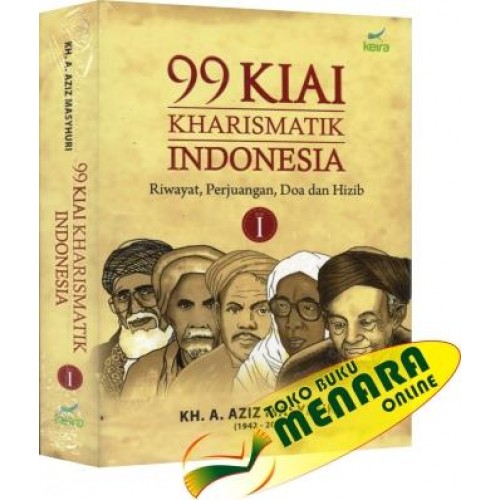 99 KYAHI KHARISMATIK INDONESIA  1 ( RIWAYAT, PERJUANGAN, DO'A&HIZIB )