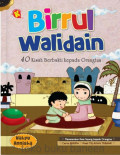 Birrul Walidaini: 40 Kisah Berbakti Kepada Orang Tua