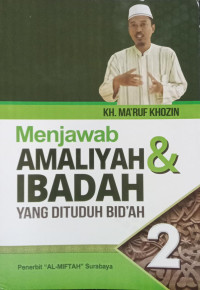 Image of MENJAWAB AMALIYAH DAN IBADAH YANG DI TUDUH BID'AH